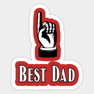 Best Dad. For the new, old, expecting Father, Dad, Daddy, Papa. Sticker